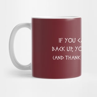 You Need to Back Up (White) Mug